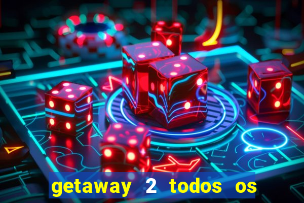 getaway 2 todos os carros liberados 2024